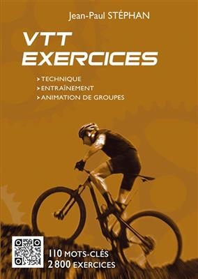 VTT exercices : technique, entraînement, animation de groupes - Jean-Paul (1963-....) Stéphan