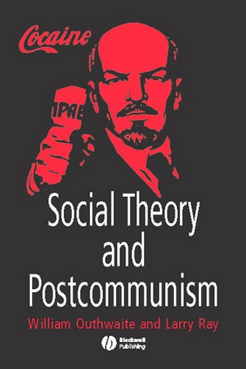 Social Theory and Postcommunism -  William Outhwaite,  Larry Ray