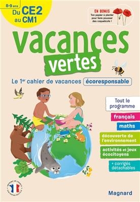 Vacances vertes du CE2 au CM1, 8-9 ans : le 1er cahier de vacances écoresponsable : tout le programme -  CAHIER VACANCES 2021
