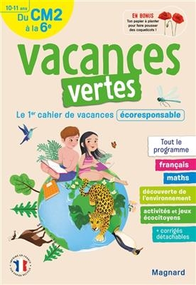 Vacances vertes du CM2 à la 6e, 10-11 ans : le 1er cahier de vacances écoresponsable : tout le programme -  CAHIER VACANCES 2021