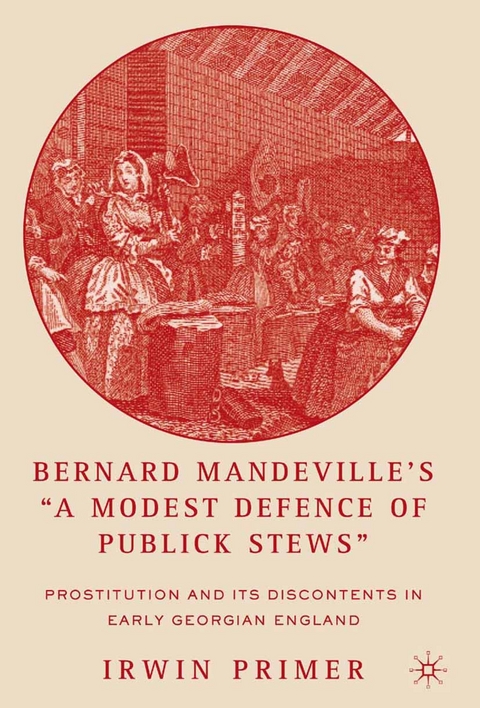 Bernard Mandeville's &quote;A Modest Defence of Publick Stews&quote; -  I. Primer