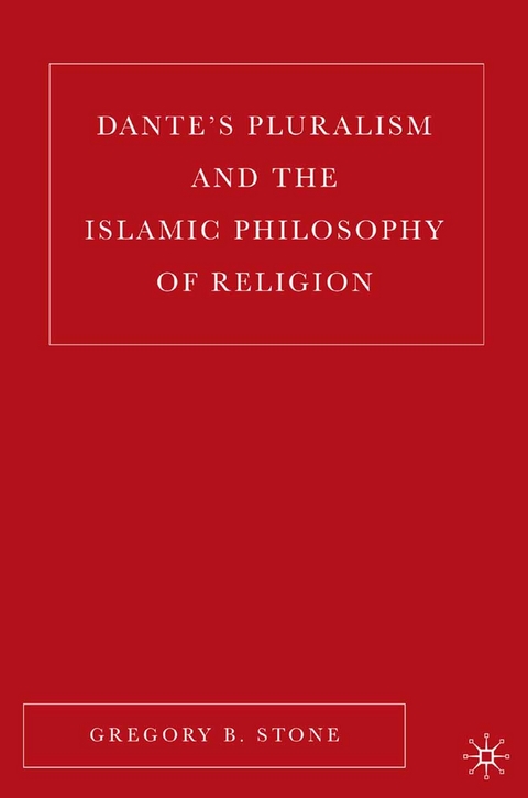 Dante's Pluralism and the Islamic Philosophy of Religion -  G. Stone