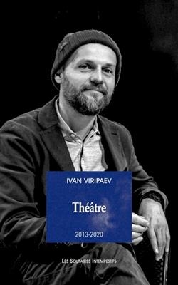 Théâtre. Vol. 2. 2013-2020 - Ivan Vyrypaev