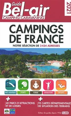Guide Bel-Air camping-caravaning 2021 : campings de France : notre sélection de 3.424 adresses - Martine Duparc