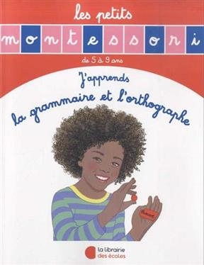 J'apprends la grammaire et l'orthographe : langage, de 3 à 9 ans - Sylvie d' Esclaibes, Noémie d' Esclaibes
