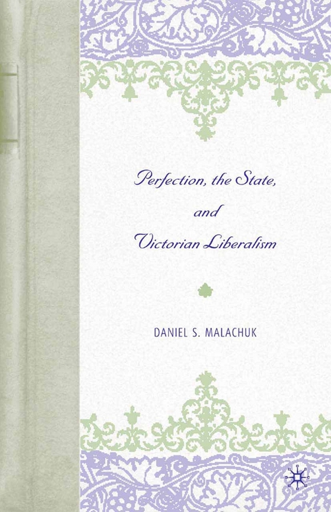 Perfection, the State, and Victorian Liberalism -  D. Malachuk