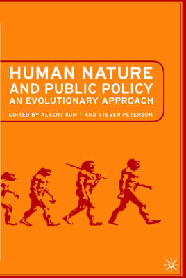 Human Nature and Public Policy -  S. Peterson,  A. Somit