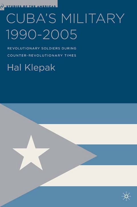 Cuba's Military 1990-2005 -  H. Klepak
