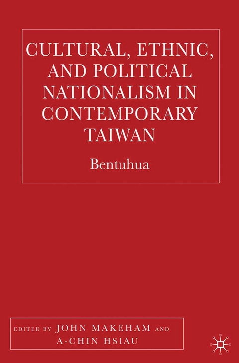 Cultural, Ethnic, and Political Nationalism in Contemporary Taiwan - 