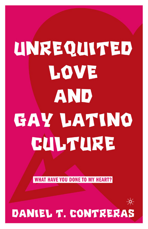 Unrequited Love and Gay Latino Culture -  D. Contreras