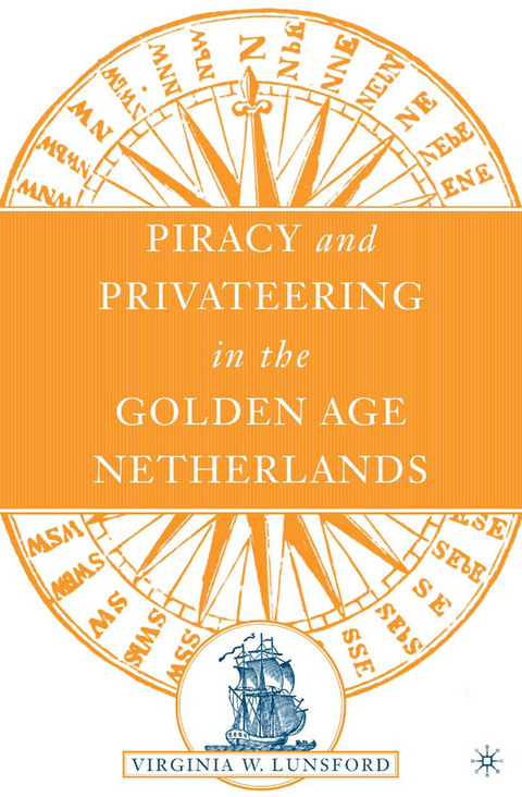 Piracy and Privateering in the Golden Age Netherlands - V. Lunsford