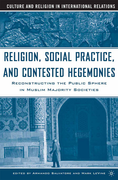 Religion, Social Practice, and Contested Hegemonies -  Armando Salvatore