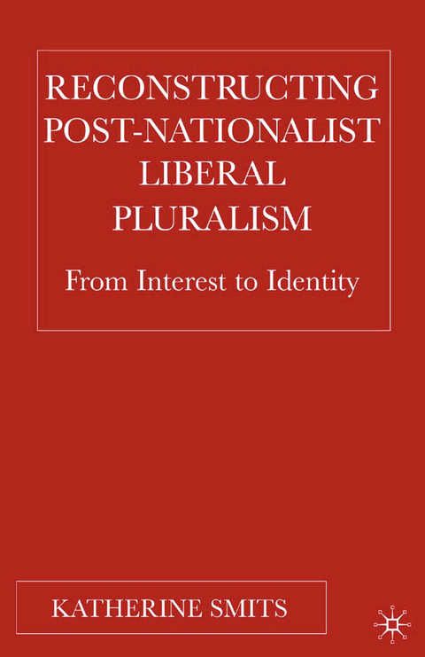Reconstructing Post-Nationalist Liberal Pluralism -  K. Smits