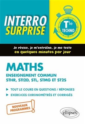 Maths terminale techno, enseignement commun STHR, STI2D, STL, STMG et ST2S : tout le cours en questions-réponses, exe... - Michel Radanne