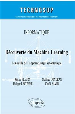 Informatique : découverte du machine learning : les outils de l'apprentissage automatique -  FLEURY/GONDRAN/SAMIR