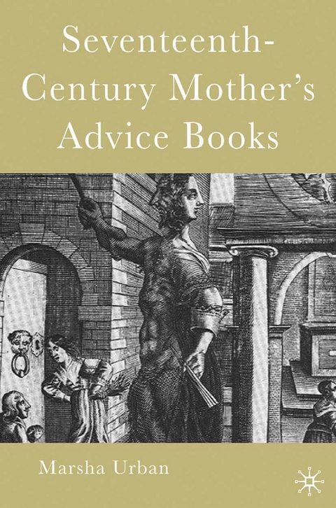 Seventeenth-Century Mother's Advice Books -  M. Urban