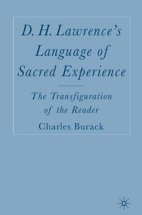 D. H. Lawrence's Language of Sacred Experience -  C. Burack