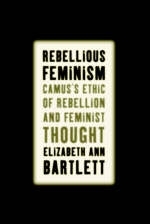Rebellious Feminism -  E. Bartlett