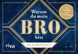 Warum du mein Bro bist -  Der Brophet