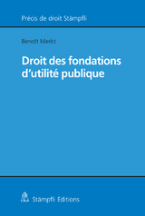 Droit des fondations d'utilité publique - Benoît Merkt