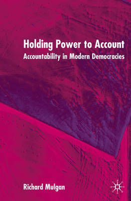Holding Power to Account -  R. Mulgan