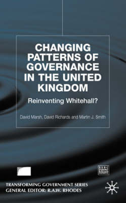 Changing Patterns of Government -  D. Marsh,  D. Richards,  M. Smith