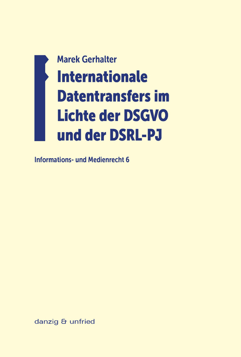 Internationale Datentransfers im Lichte der DSGVO und der DSRL-PJ - Marek Gerhalter