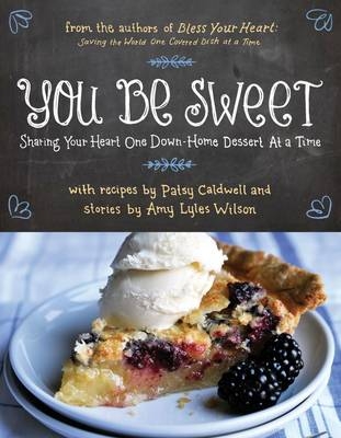 You Be Sweet -  Patsy Caldwell,  Amy Lyles Wilson
