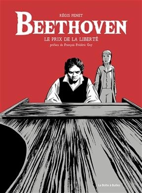 Beethoven : le prix de la liberté - Régis Penet