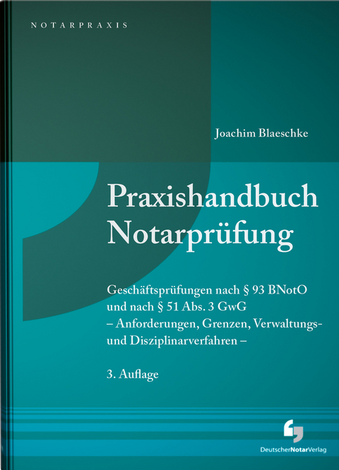 Praxishandbuch Notarprüfung - Joachim Blaeschke
