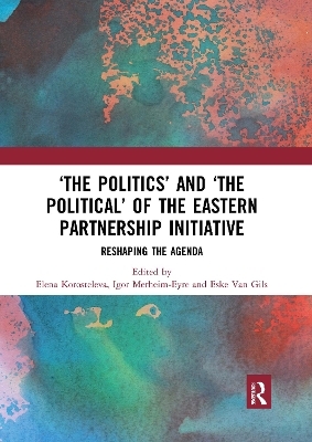 ‘The Politics’ and ‘The Political’ of the Eastern Partnership Initiative - 