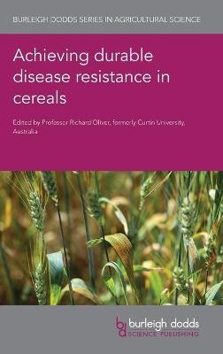 Achieving Durable Disease Resistance in Cereals - Richard Oliver