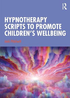 Hypnotherapy Scripts to Promote Children's Wellbeing - Jacki Pritchard