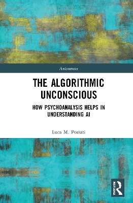 The Algorithmic Unconscious - Luca Possati