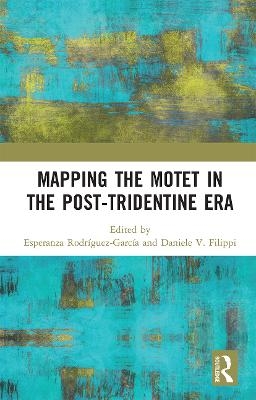 Mapping the Motet in the Post-Tridentine Era - 