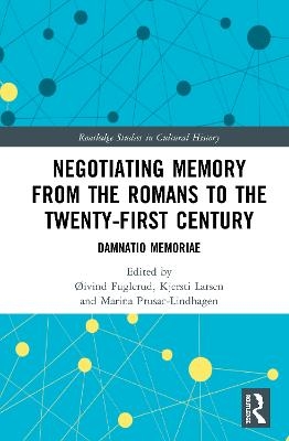 Negotiating Memory from the Romans to the Twenty-First Century - 