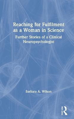 Reaching for Fulfilment as a Woman in Science - Barbara A. Wilson