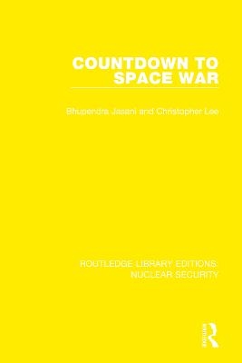 Countdown to Space War - Bhupendra Jasani, Christopher Lee,  Stockholm International Peace Research Institute