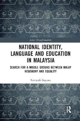 National Identity, Language and Education in Malaysia - Noriyuki Segawa