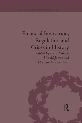 Financial Innovation, Regulation and Crises in History - Harold James