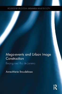 Mega-events and Urban Image Construction - Anne-Marie Broudehoux