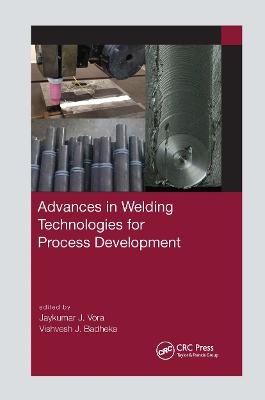 Advances in Welding Technologies for Process Development - 