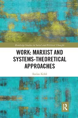 Work: Marxist and Systems-Theoretical Approaches - Stefan Kühl