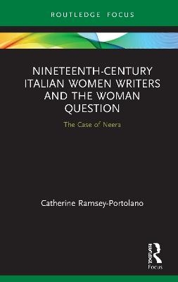 Nineteenth-Century Italian Women Writers and the Woman Question - Catherine Ramsey-Portolano