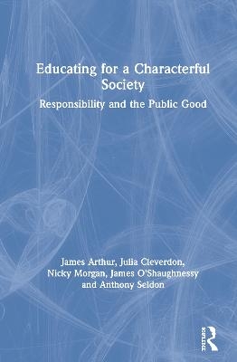 Educating for a Characterful Society - James Arthur, Julia Cleverdon, Nicky Morgan, James O'Shaughnessy, Anthony Seldon