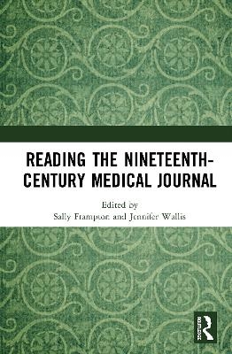 Reading the Nineteenth-Century Medical Journal - 