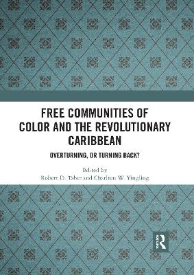 Free Communities of Color and the Revolutionary Caribbean - 