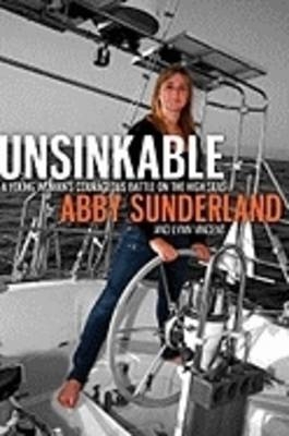 Unsinkable -  Abby Sunderland,  Lynn Vincent