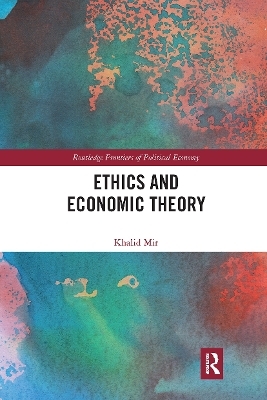 Ethics and Economic Theory - Khalid Mir