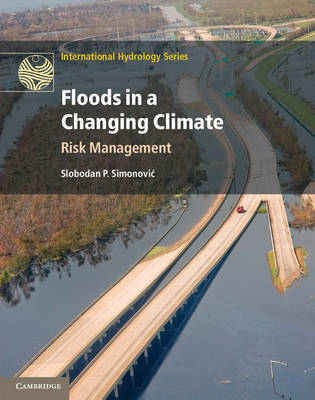 Floods in a Changing Climate -  Slobodan P. Simonovic